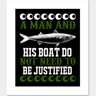 A Man And His Boat Do Not Need To Be Justified Posters and Art